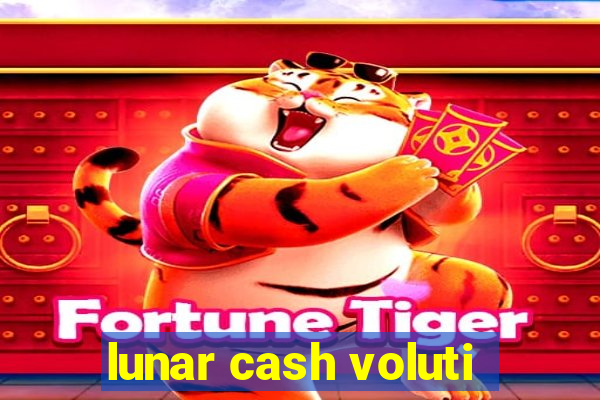 lunar cash voluti